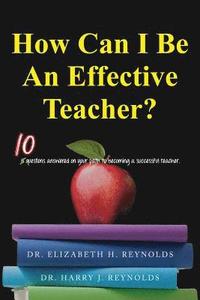 bokomslag How Can I Be An Effective Teacher?