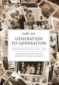 bokomslag Generation to Generation: Landsman Family History 1870 - 2018