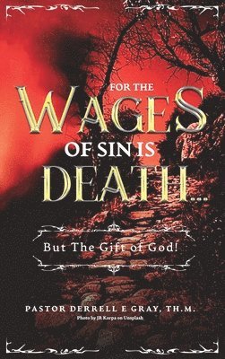 bokomslag 'For The Wages of Sin is Death...': ...But The Gift of God!'