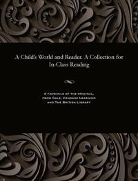 bokomslag A Child's World and Reader. a Collection for In-Class Reading