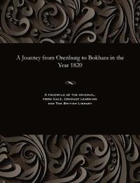 bokomslag A Journey from Orenburg to Bokhara in the Year 1820