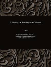 bokomslag A Library of Readings for Children
