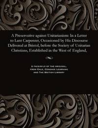 bokomslag A Preservative Against Unitarianism
