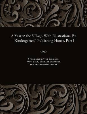 Various - Year in the Village. with Illustrations. by "Kindergarten" Publishing House. Part I, Häftad