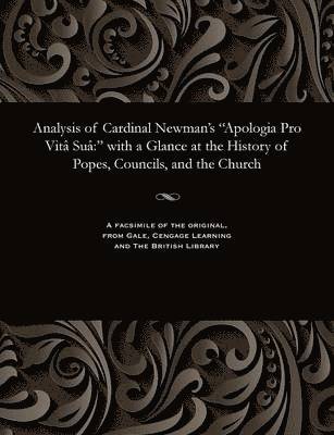 John Nelson Darby - Analysis of Cardinal Newman's Apologia Pro Vit� Su�, Häftad