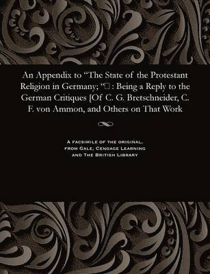 Hugh James Rose - Appendix to the State of the Protestant Religion in Germany; , Häftad