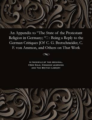 An Appendix to the State of the Protestant Religion in Germany; &#157; 1