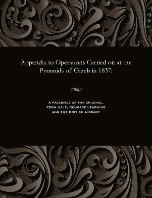 bokomslag Appendix to Operations Carried on at the Pyramids of Gizeh in 1837