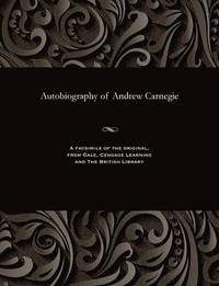 bokomslag Autobiography of Andrew Carnegie