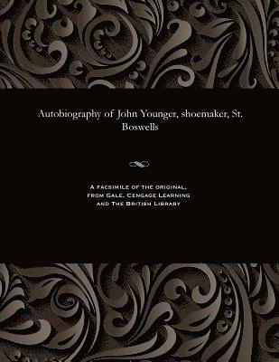 bokomslag Autobiography of John Younger, Shoemaker, St. Boswells