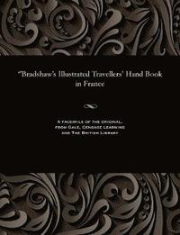 bokomslag ''bradshaw's Illustrated Travellers' Hand Book in France