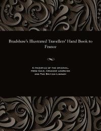 bokomslag Bradshaw's Illustrated Travellers' Hand Book to France