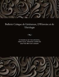 bokomslag Bulletin Critique de Litt rature, d'Histoire Et de Th ologie
