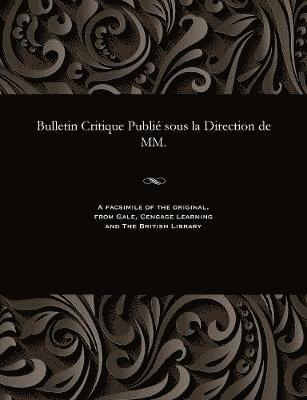 bokomslag Bulletin Critique Publi Sous La Direction de MM.