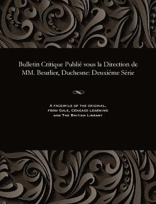 bokomslag Bulletin Critique Publi Sous La Direction de MM. Beurlier, Duchesne