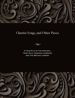 bokomslag Chartist Songs, and Other Pieces