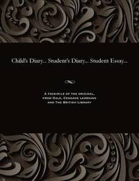 bokomslag Child's Diary... Student's Diary... Student Essay...