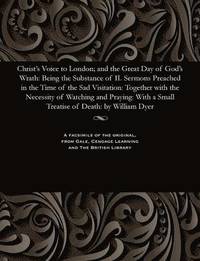 bokomslag Christ's Voice to London; And the Great Day of God's Wrath