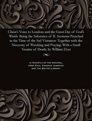 bokomslag Christ's Voice to London; And the Great Day of God's Wrath