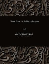 bokomslag Claude Duval, the Dashing Highwayman