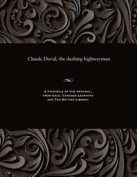bokomslag Claude Duval, the Dashing Highwayman