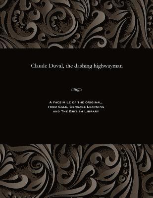 bokomslag Claude Duval, the Dashing Highwayman