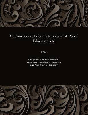 Conversations about the Problems of Public Education, Etc. 1