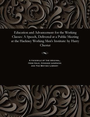 Education and Advancement for the Working Classes 1