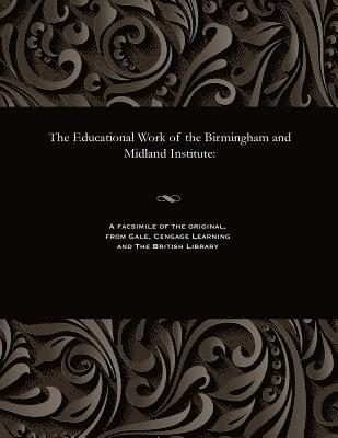 bokomslag The Educational Work of the Birmingham and Midland Institute