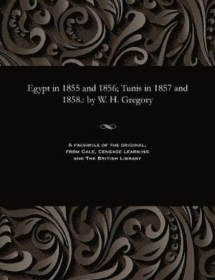Egypt in 1855 and 1856; Tunis in 1857 and 1858.