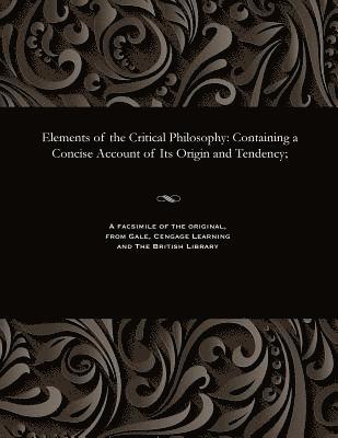 Elements of the Critical Philosophy 1