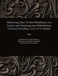 bokomslag Erluterung Einer Grofzen Wandcharte Von Europa Und Anmeisung Zum Methodischen Gebrauch Derselben