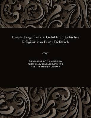 bokomslag Ernste Fragen an Die Gebildeten Jdischer Religion