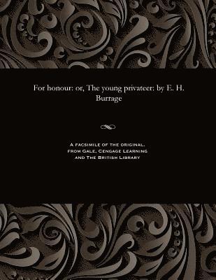 E Harcourt(edwin Harcourt) Burrage, E. Harcourt(edwin Harcourt) Burrage, E. Harcourt(Edwin Harcourt) Burrage - For honour, Häftad