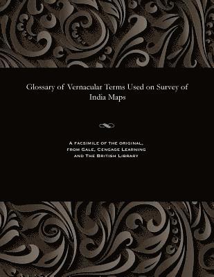 Lieut J Waterhouse - Glossary of Vernacular Terms Used on Survey of India Maps, Häftad