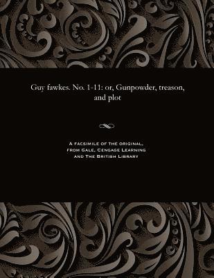 Guy Fawkes. No. 1-11