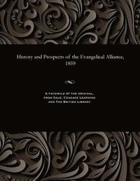 bokomslag History and Prospects of the Evangelical Alliance, 1859