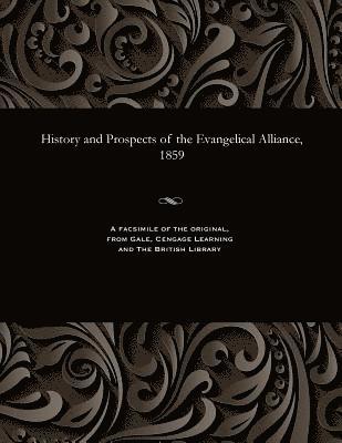 Various - History and Prospects of the Evangelical Alliance, 1859, Häftad