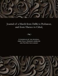 bokomslag Journal of a March from Delhi to Peshawur, and from Thence to C?bul,