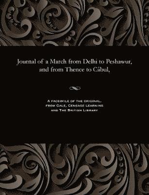 William Lieutenant Barr - Journal of a March from Delhi to Peshawur, and from Thence to C�bul,, Häftad