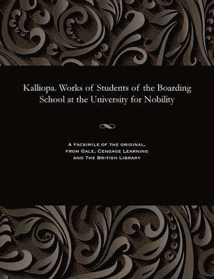 Kalliopa. Works of Students of the Boarding School at the University for Nobility 1