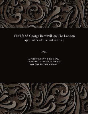 bokomslag The Life of George Barnwell