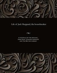 bokomslag Life of Jack Sheppard, the Housebreaker