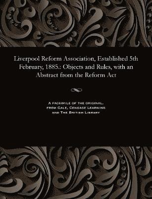 bokomslag Liverpool Reform Association, Established 5th February, 1885.