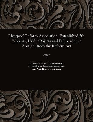 Liverpool Reform Association, Established 5th February, 1885.