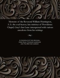 bokomslag Memoirs of the Reverend William Huntington, S. S.