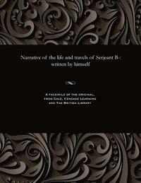 bokomslag Narrative of the Life and Travels of Serjeant B-