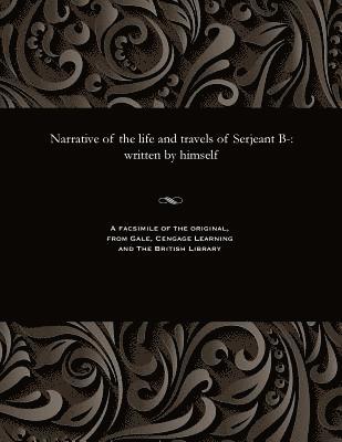 bokomslag Narrative of the Life and Travels of Serjeant B-