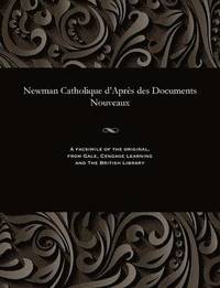 bokomslag Newman Catholique d'Aprs Des Documents Nouveaux