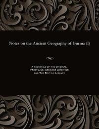 bokomslag Notes on the Ancient Geography of Burma (I)